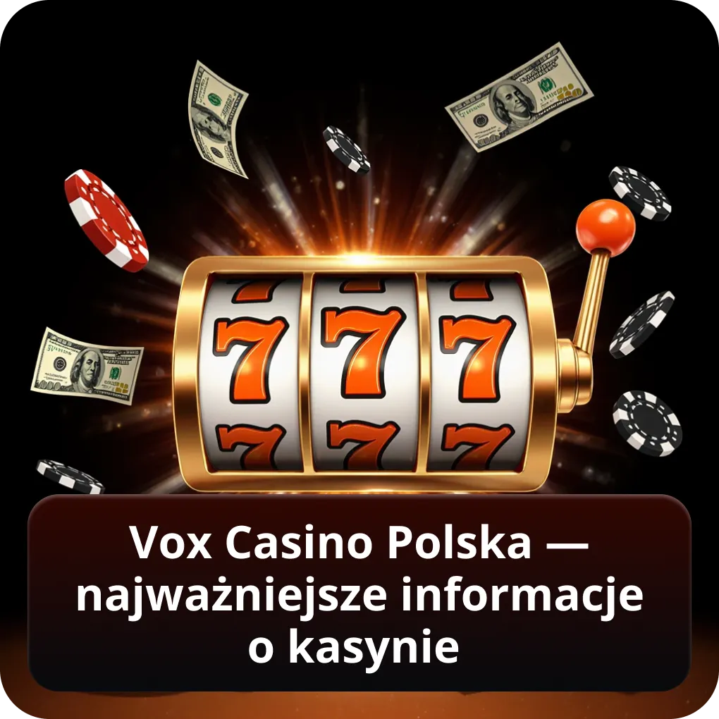 Vox Casino Polska — najważniejsze informacje o kasynie